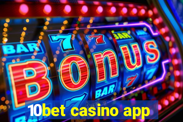 10bet casino app